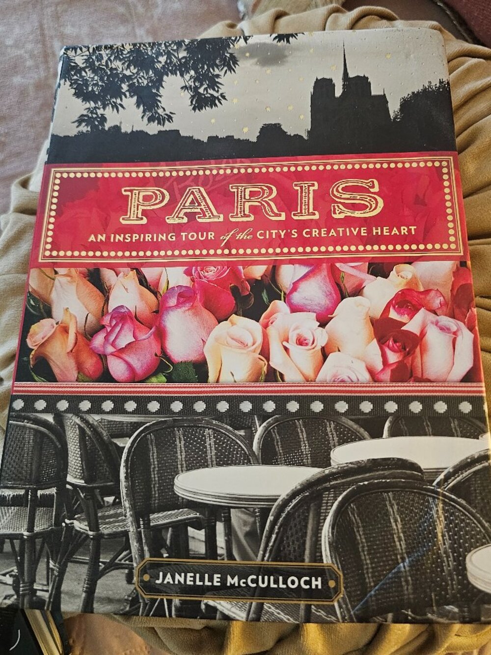 Paris An Inspiring Tour of the City's Creative Heart Janelle McCulloch Hardcover